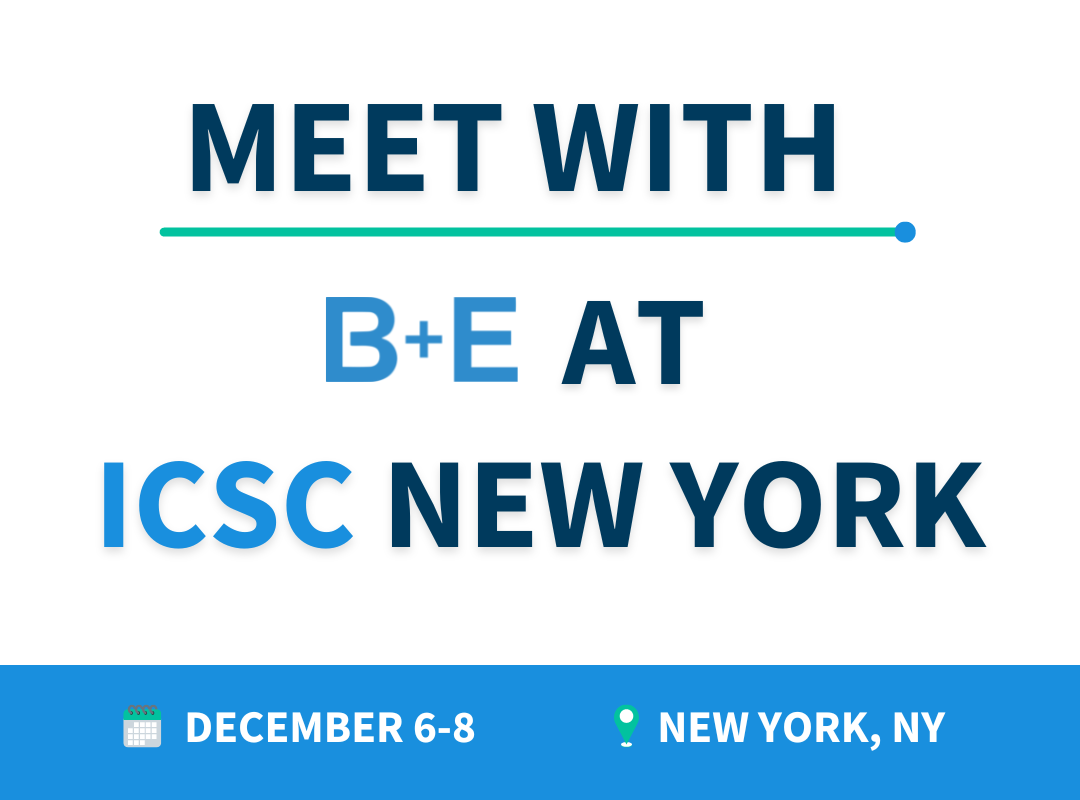 meet with b+e at icsc new york